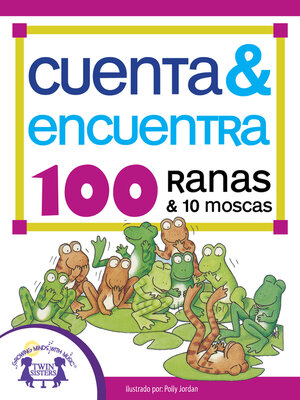 cover image of Cuenta & Encuentra 100 Ranas y 10 Moscas